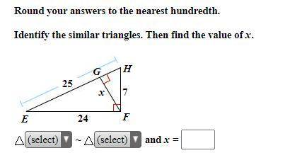 Round your answers to the nearest hundredth.

Identify the similar triangles. Then find the value