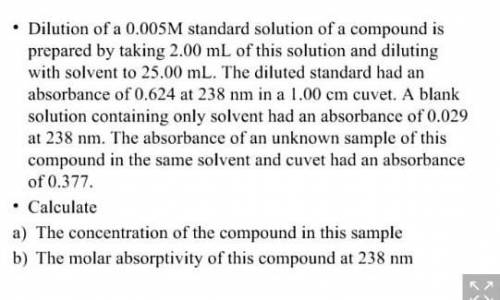 Dilution of a 0.005M standard solution of a compound is prepared by taking 2.00 mL of this solution