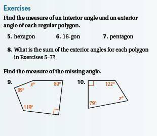 Find the measure of an interior angle and an exterior angle of each regular polygon.

5. hexagon 6