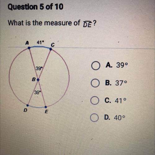 What is the measure of DE?
A. 39°
B. 37°
C. 41°
D. 40°