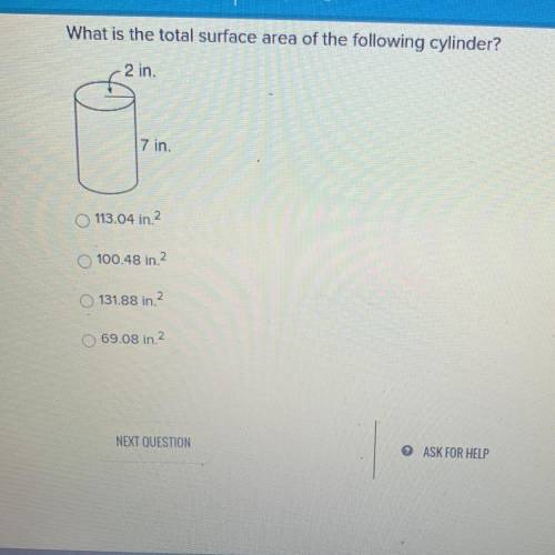 What is the total surface area of the following cylinder?
Base 2 in.
Hight 7in.