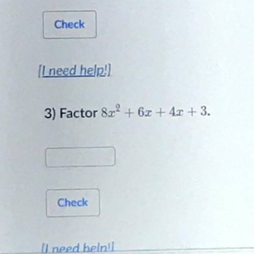 Factor 8x^2+6x+4x+3.
