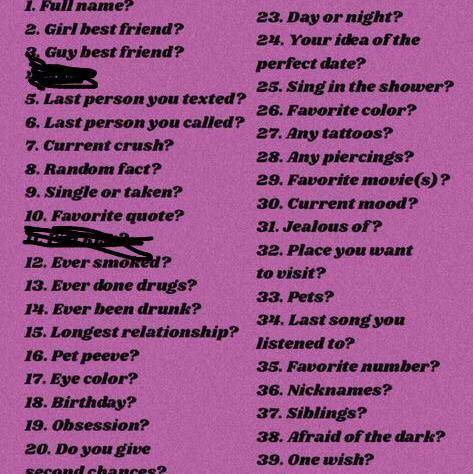 Ask me anything but the two that are marked off and I'll answer honestly (you don't have to answer