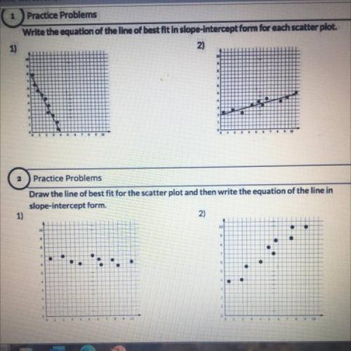 Line of Best Fit

Practice Worksheet A
Practice Problems
Write the equation of the line of best fi