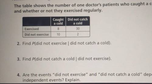 The table shows the number of one doctor’s patients who caught a cold one week and whether or not t