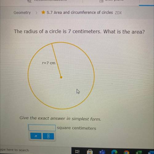 The radius of a circle is 7 cm what is the area