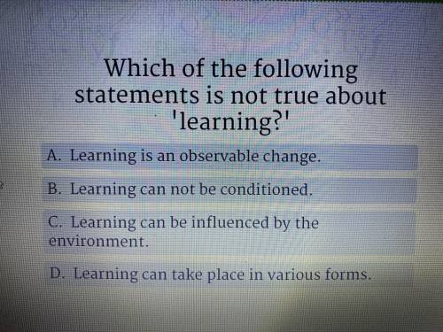 Which of the following statements is not true about ‘learning?’