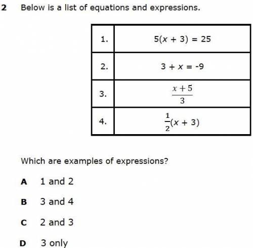 Below is a list of equations and expressions. (the picture)

Which are examples of expressions?
A)