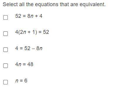 Select all the equations that are equivalent