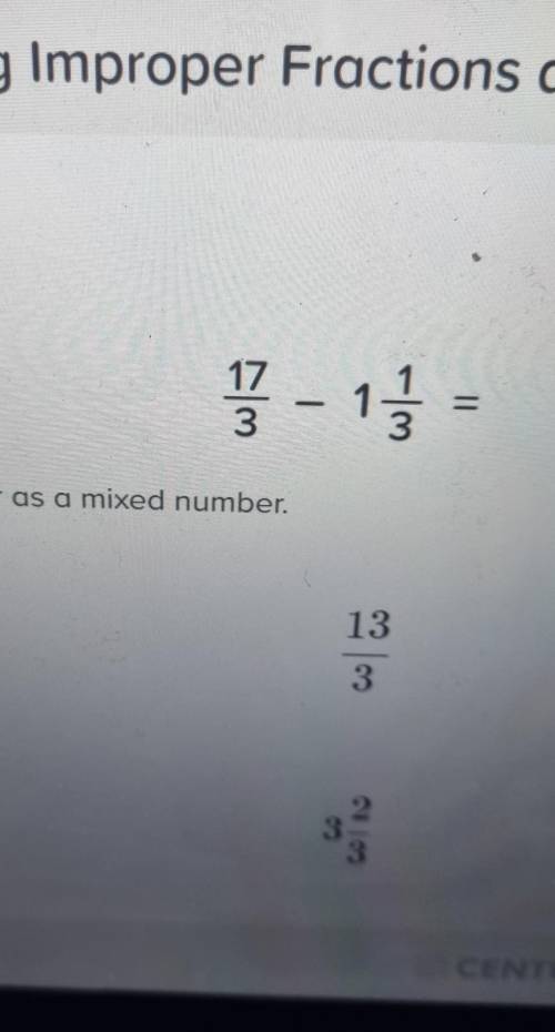 Give your answer as a mixed number

will someone show me howto work out questions like this in the