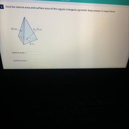 Find the lateral area and surface area of the regular triangular pyramid. Keep answer in exact form
