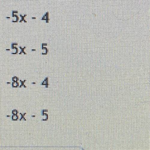 Which expression is equivalent to?
-4(x + 2)-1/2(2x-6)