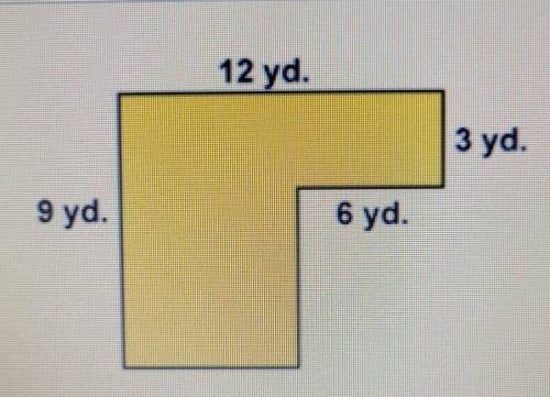 12 yd. 3 yd. 9 yd. 6 yd. Find the area of the shape. 39 square yards 56 square yards 72 square yard