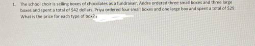 The school choir is selling boxes of chocolates as a fundraiser. Andre ordered three small boxes an