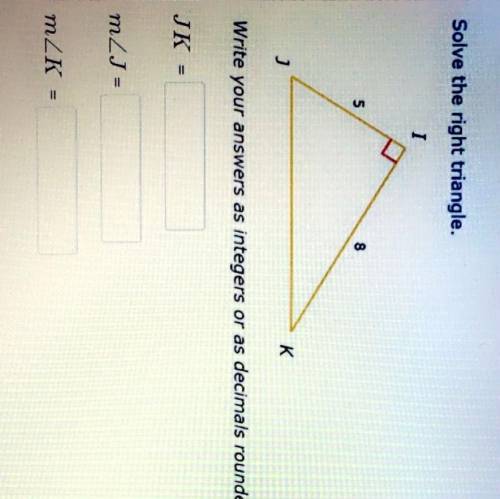 HELP!! “Solve the right triangle” “Write you answers as integers or as decimals rounded to the near