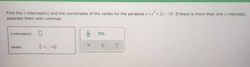 NEED HELP ASAP, WILL GIVE BRAINLIEST

Find the x-intercept(s) and the coordinates of the vertex fo