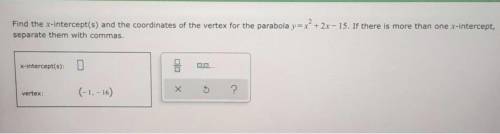NEED HELP ASAP, WILL GIVE BRAINLIEST Find the x-intercept(s) and the coordinates of the vertex for