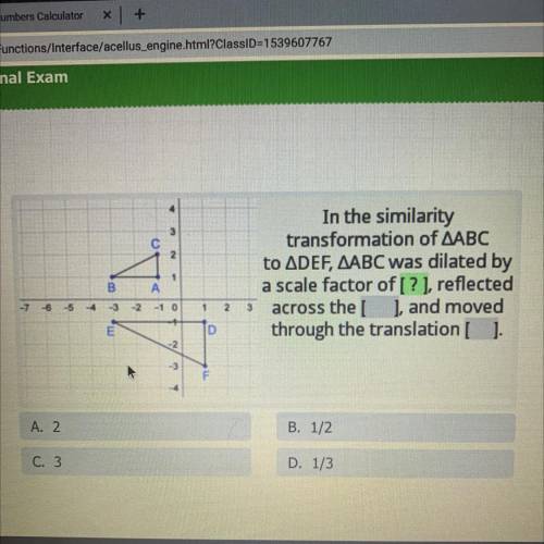 4

3
С
2.
1
In the similarity
transformation of ABC
to DEF, ABC was dilated by
a scale factor of [