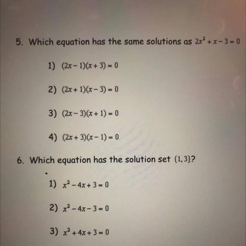 5. Which equation has the same solutions as 2x^2+x-3=0