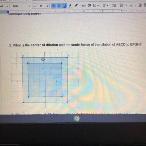 2. What is the center of dilation and the scale factor of the dilation of ABCD to EFGH?