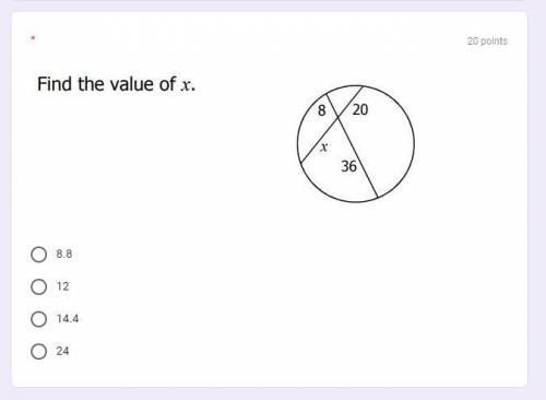 HELPfind the value of x in a circle 8,x, 20,36