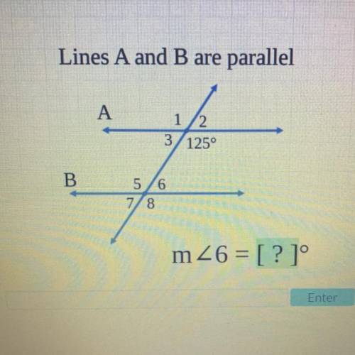 Lines A and B are parallel
m<6 = [?]°