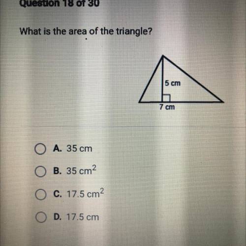 What is the area of the triangle?
A. 35 cm
B. 35 cm2
C. 17.5 cm2
D. 17.5 cm