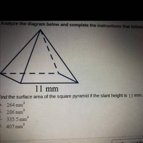 Find the surface area of the square pyramid if the slant height is 13 mm.

A. 264 mm
B. 288 mm
C.