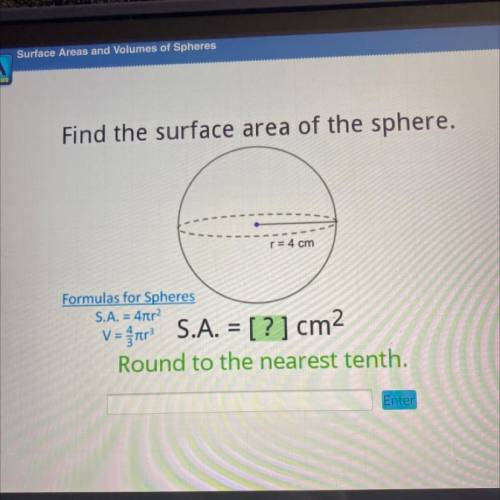 Find the volume of this sphere.

Round to the nearest tenth.
10 cm
Formulas for Spheres
S.A. = 40r