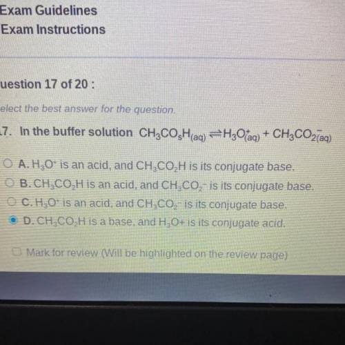 In the buffer solution CH3COsH(aq) -> H3O+(aq) + CH3CO2-(aq)

 
A. H3O+ is an acid, and CH3CO2H