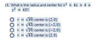 5.What is the radius and center for 2+4+4+2=43?A.=√39;center is(2,0)B.=√43;center is(−2,0)C.=√39;ce