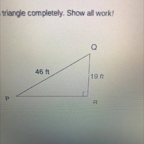 Solve each triangle completely
PR =
Angle P =
Angle Q =