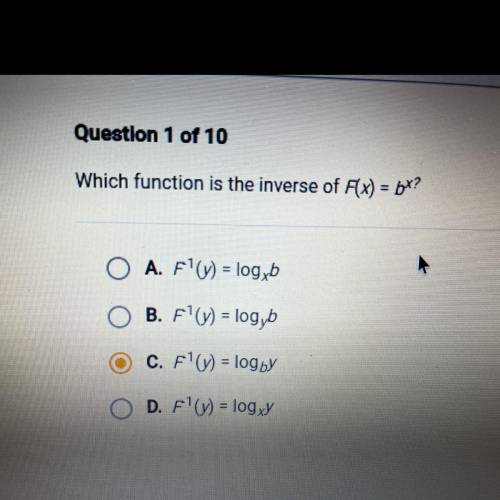 Which function is the inverse of F(x) = b^x?
HELP FAST