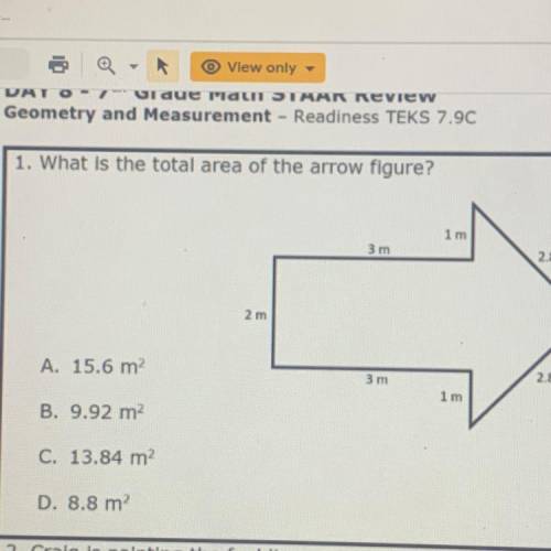 1. What is the total area of the arrow figure?

1 m
2.8 m
2 m
A. 15.6 m
3 m
28 m
1 m
B. 9.92 m²
C.