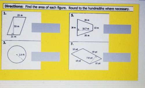 Directions: Find the area of each figure. Round to the hundredths where necessary. ​