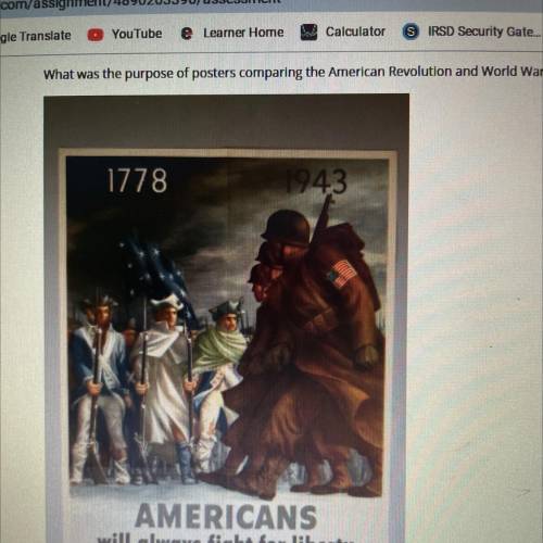 (No links please)

What was the purpose of posters comparing the American Revolution and World War