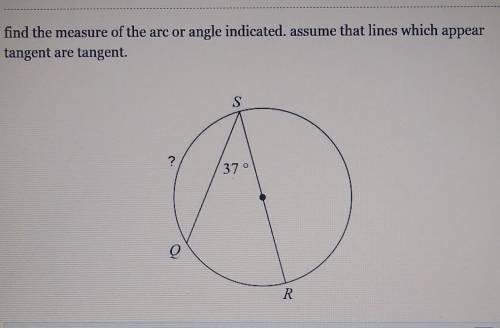 Pls help lol

find the measure of the arc or angle indicated. assume that lines which appear tange