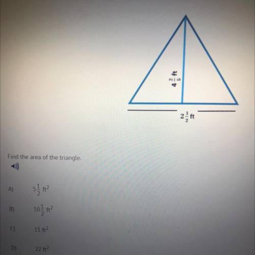 Find the area of the triangle
A)
B)
09
11 ft2
D)
224²