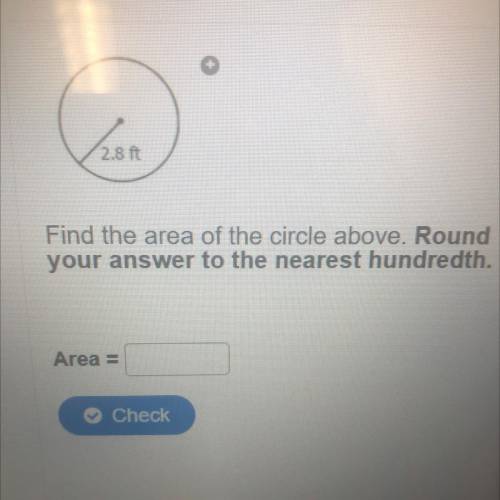 PLEASE NO LINKS !!
Find the area of the circle. Round your answer to the nearest hundredth