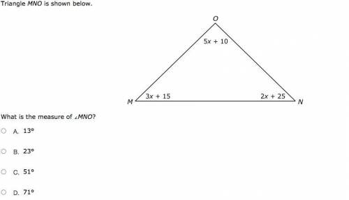 Triangle MNO is shown below.

46255
What is the measure of ∠MNO?
A. 
13°
B. 
23°
C. 
51°
D. 
71°