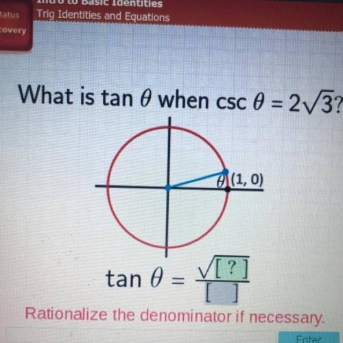 Please Help
What is tan when csc 0 = 2/3?