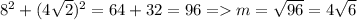 8^2+(4\sqrt{2})^2 =64+32=96=m=\sqrt{96} =4\sqrt{6}