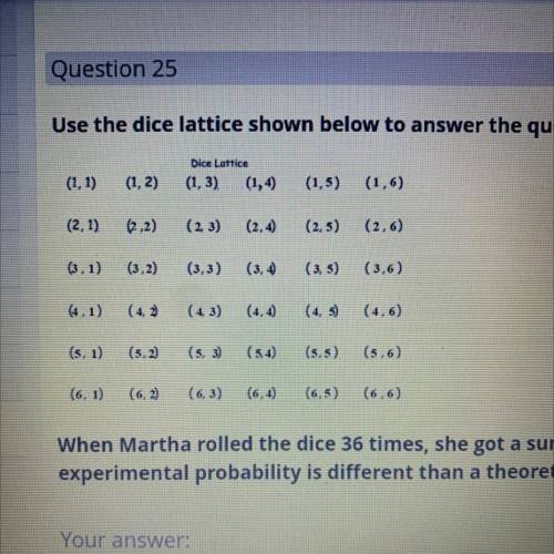 Use the dice lattice shown below to answer the question that follows.

When Martha rolled the dice