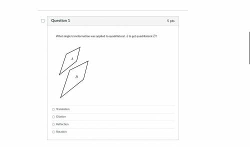 What single transformation was applied to quadrilateral A to get to quadrilateral B?
