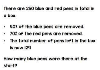 PLEASE HELP ME!!!
How many blue pens were there to start with?