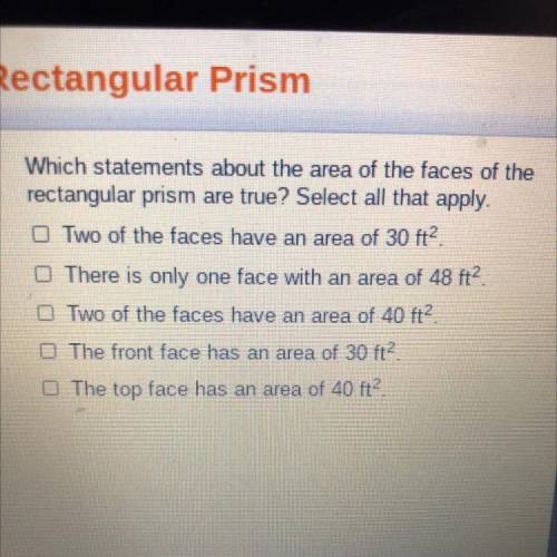 i which statements about the area of the faces of the rectangle prism are true select all that appl