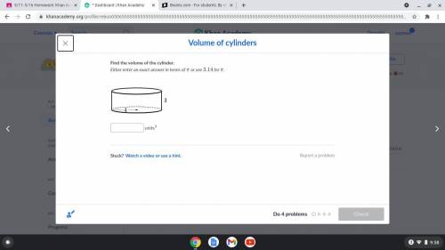 Problem

Find the volume of the cylinder.
Either enter an exact answer in terms of \piπpi or use 3