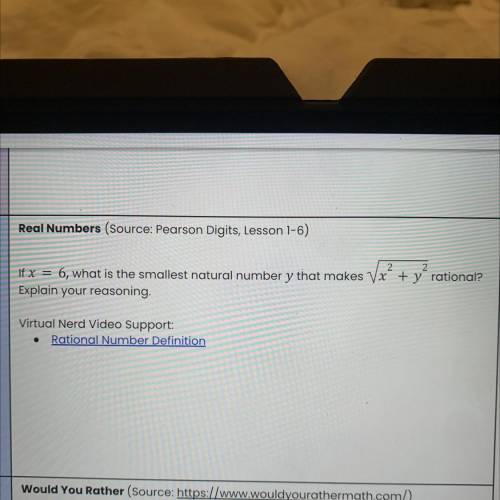 9

Real Numbers (Source: Pearson Digits, Lesson 1-6)
2
2
If x = 6, what is the smallest natural nu
