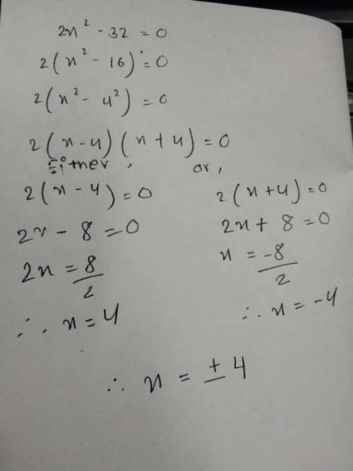 2x2 - 32 = 0 solve in factored form
