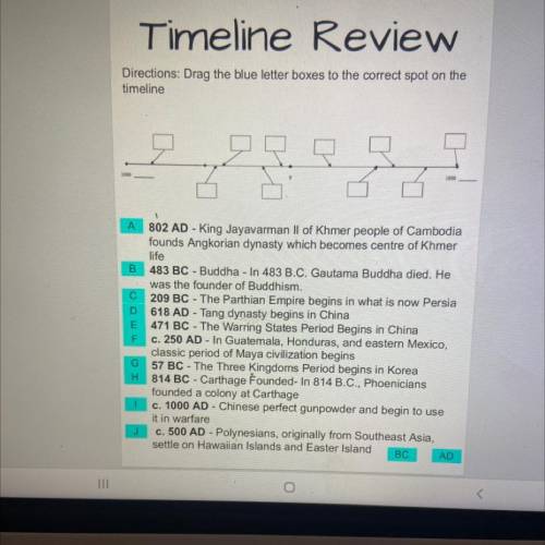 Timeline Review

Directions: Drag the blue letter boxes to the correct spot on the
timeline
A 802